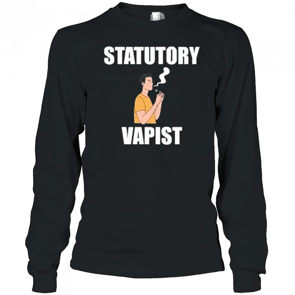 Statutory Vapist T-Shirt Long Sleeved