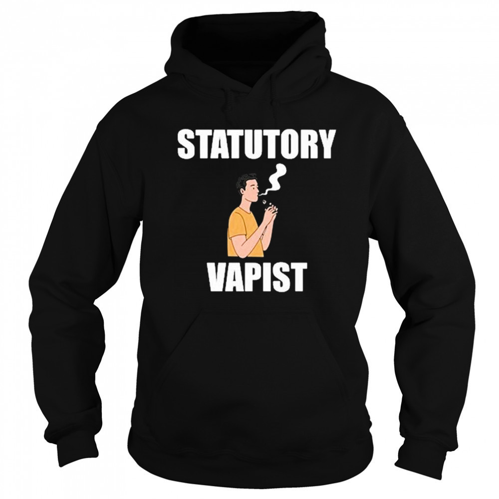 Statutory Vapist T-Shirt Sweatshirt