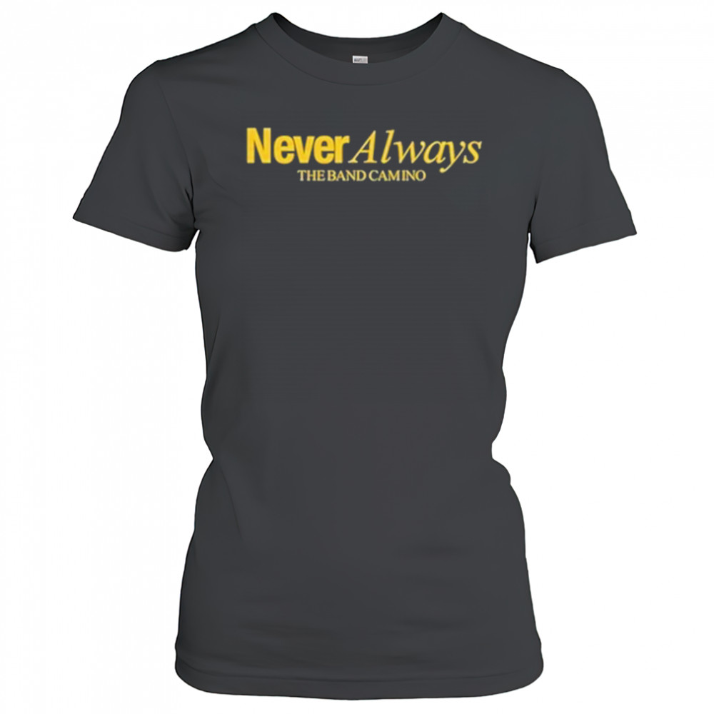 The Band Camino Neveralways T-Shirt Women's T-shirt