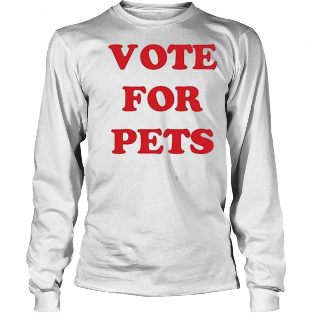 The Kiffness Vote For Pets T-Shirt Long Sleeved