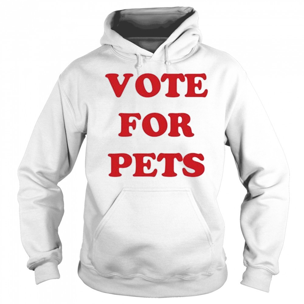 The Kiffness Vote For Pets T-Shirt Sweatshirt