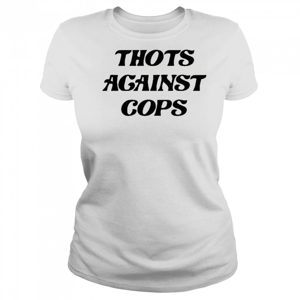Thots Against Cops T-Shirt Women's T-shirt