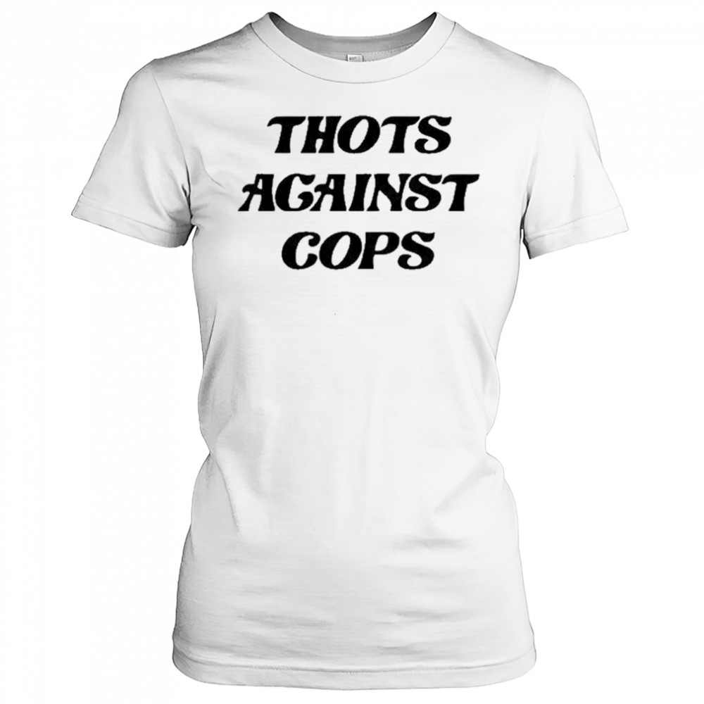 Thots Against Cops T-Shirt Women's T-shirt