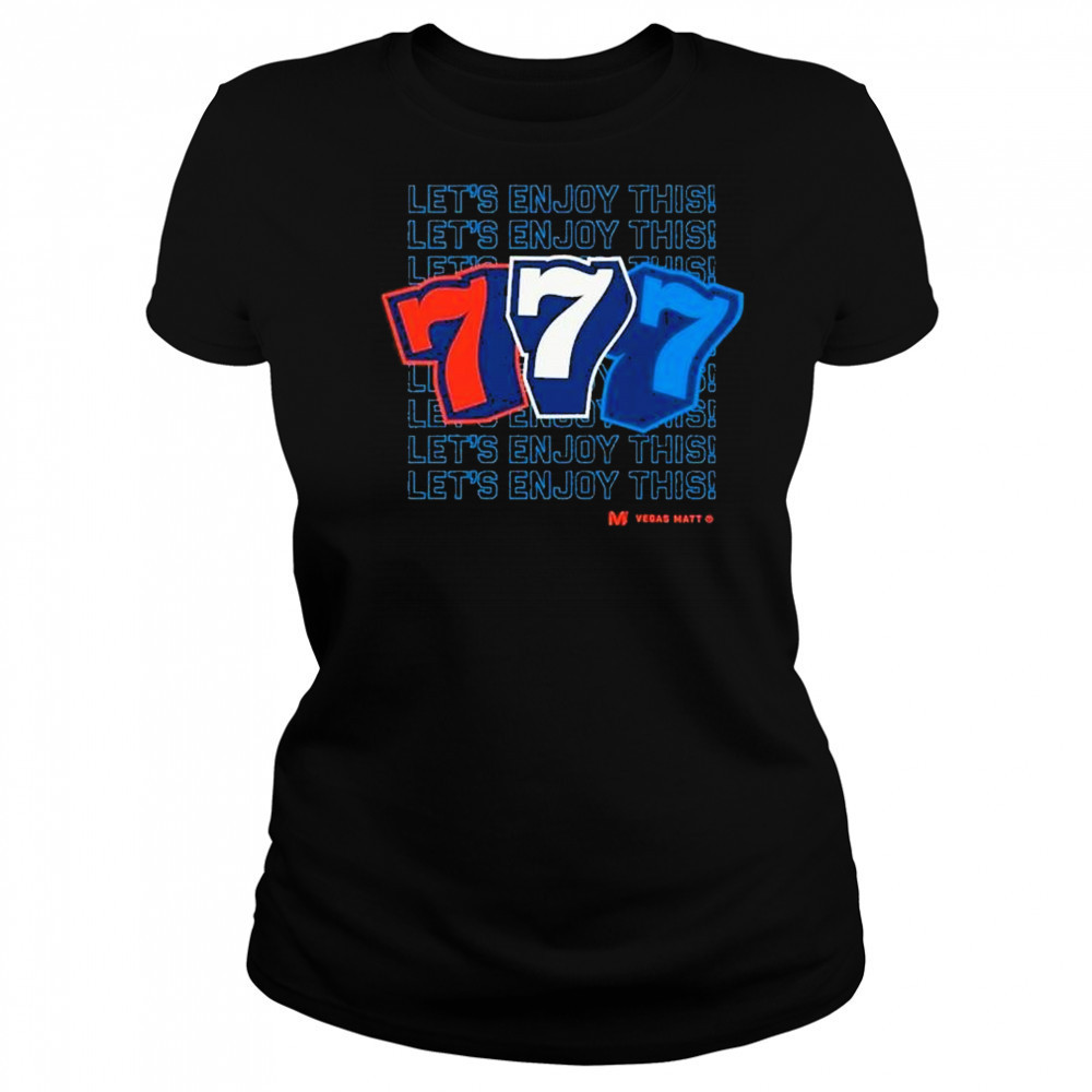 Vegas Matt 777 Let’s Enjoy This T-Shirt Women's T-shirt