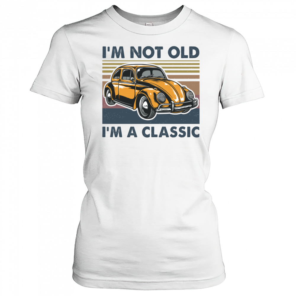 Volkswagen beetle im not old im a classic vintage retro shirt Women's T-shirt