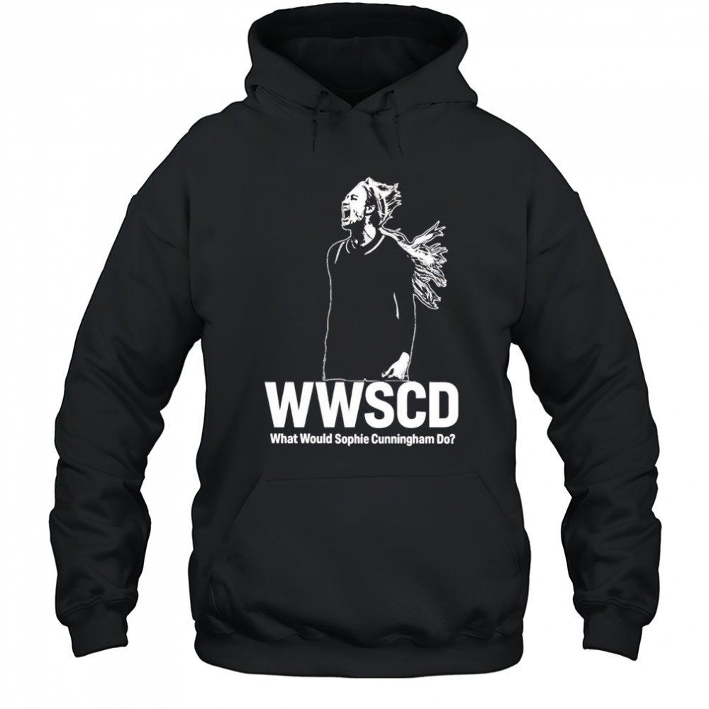 What Would Sophie Cunningham Do shirt Hoodie