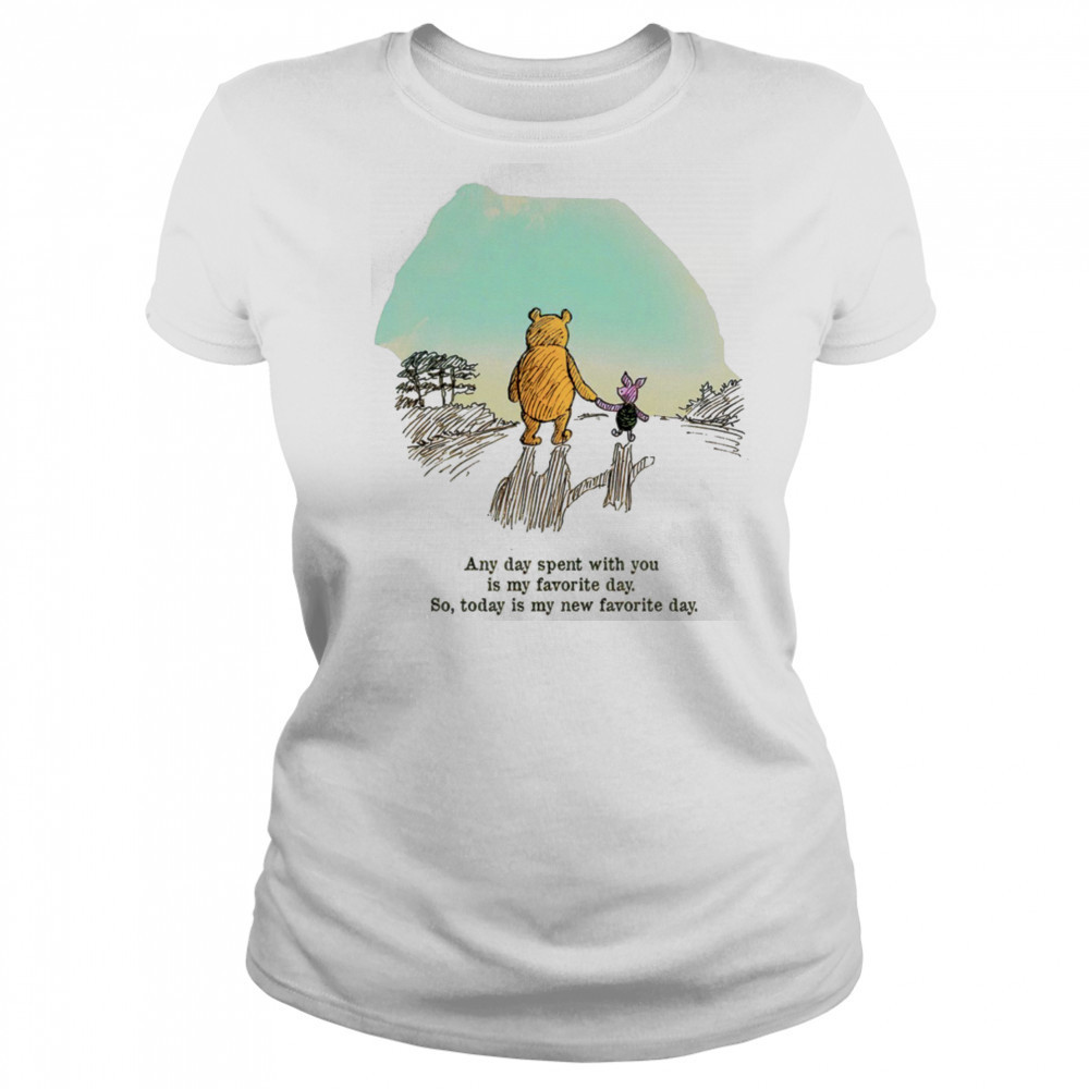 Winnie the Pooh and Piglet any day spent with you is my favorite day shirt Women's T-shirt
