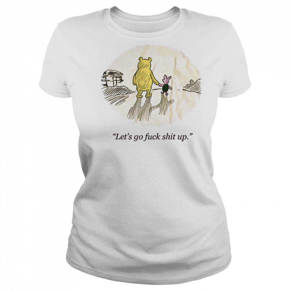 Winnie the Pooh and Piglet let’s go fuck shit up shirt Women's T-shirt