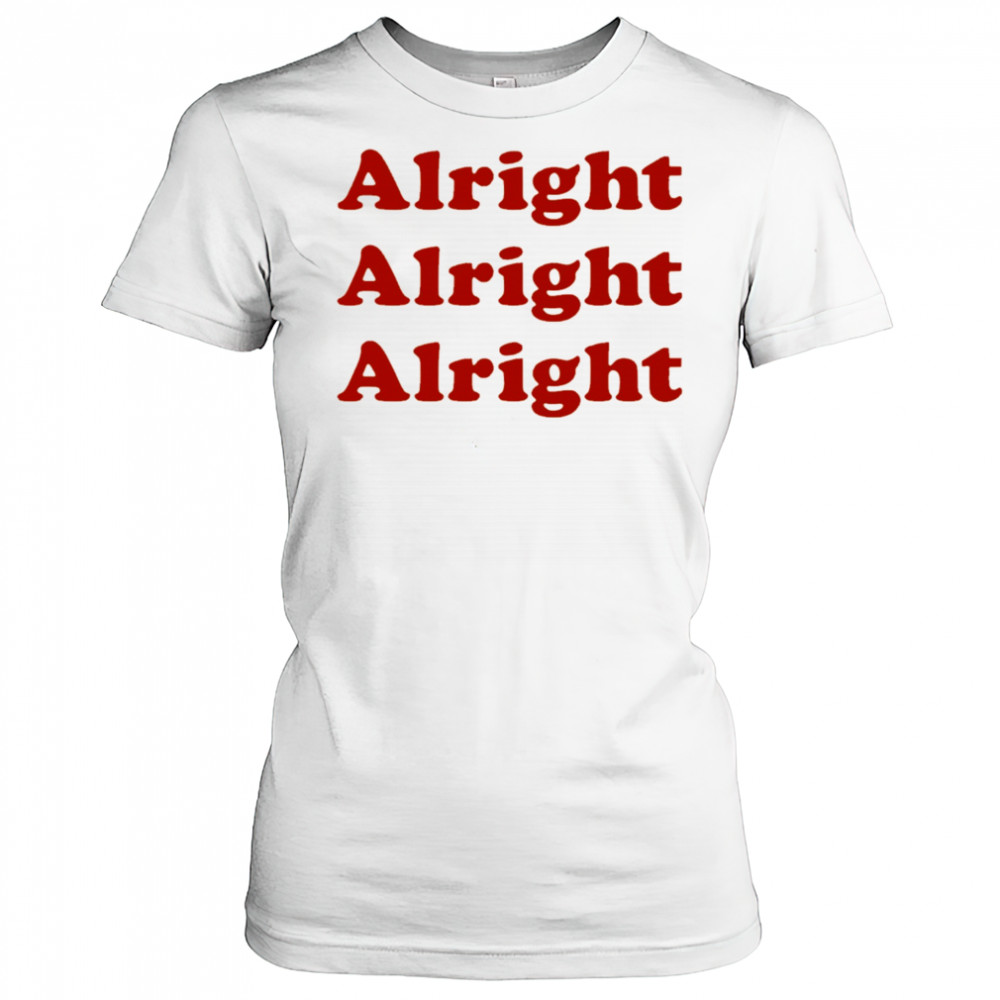 Alright Alright Alright shirt Women's T-shirt