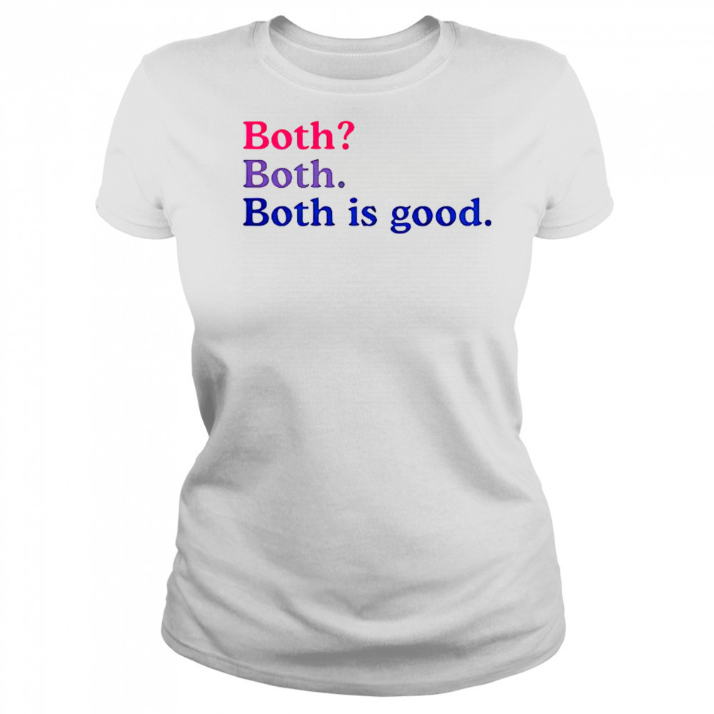 Both Both Both Is Good T-Shirt Women's T-shirt