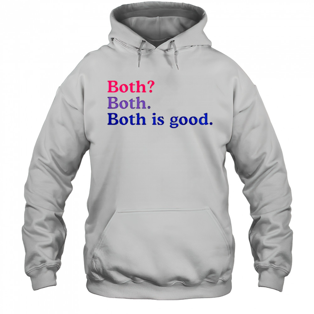 Both Both Both Is Good T-Shirt Hoodie