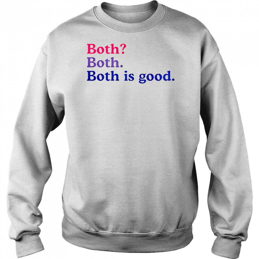 Both Both Both Is Good T-Shirt Hoodie