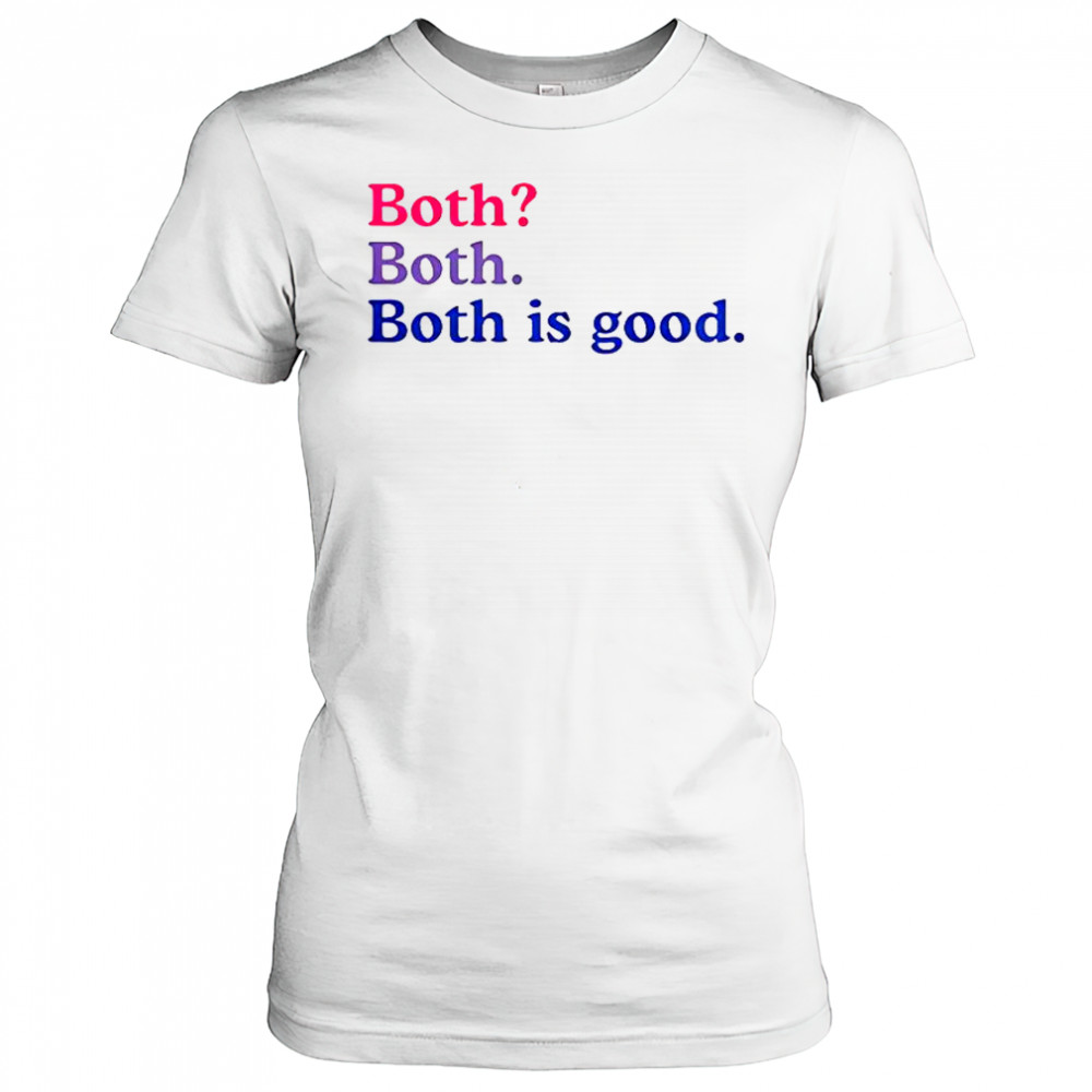 Both Both Both Is Good T-Shirt Women's T-shirt