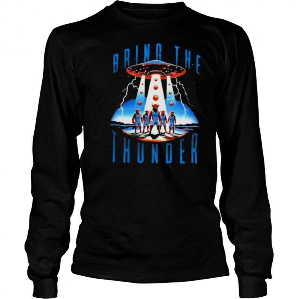 Bring The Thunder UFO Oklahoma City Thunder shirt Long Sleeved