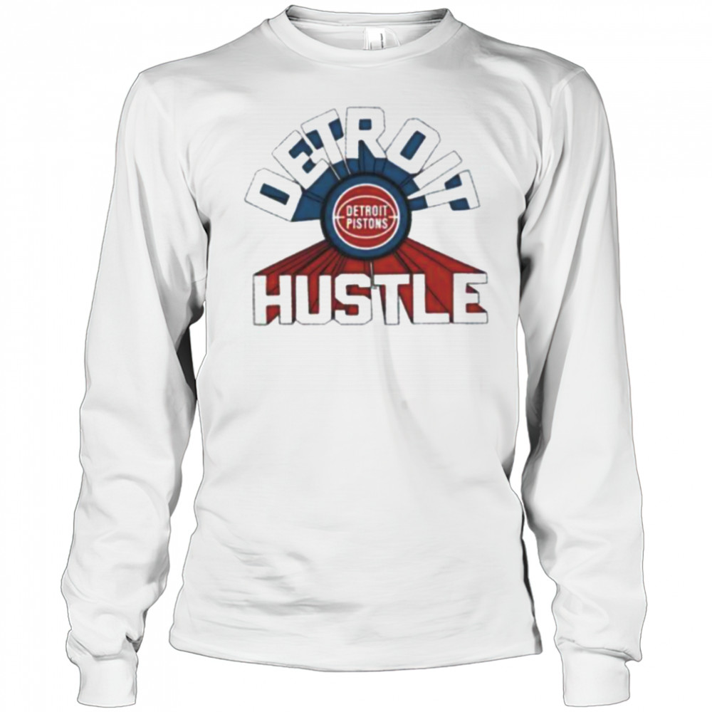 Detroit Pistons Detroit hustle shirt Long Sleeved