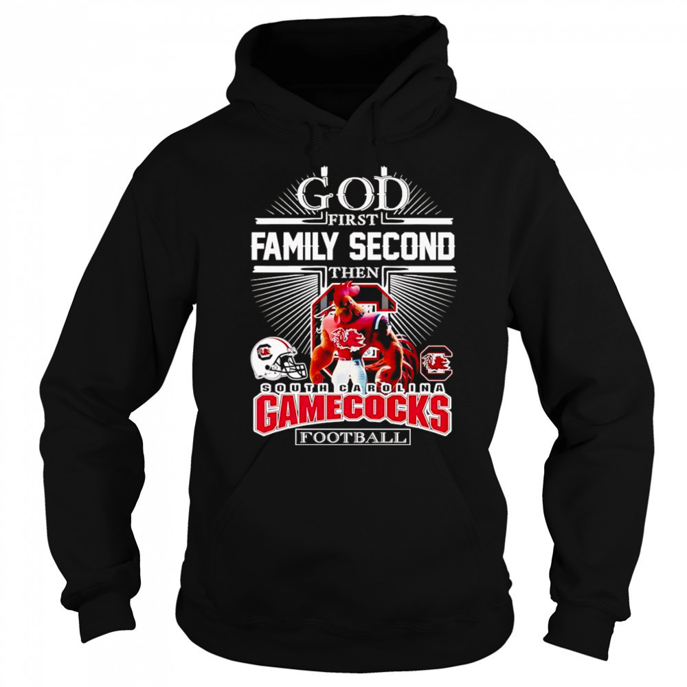 God first family second then South Carolina Gamecocks football mascot 2025 shirt Sweatshirt