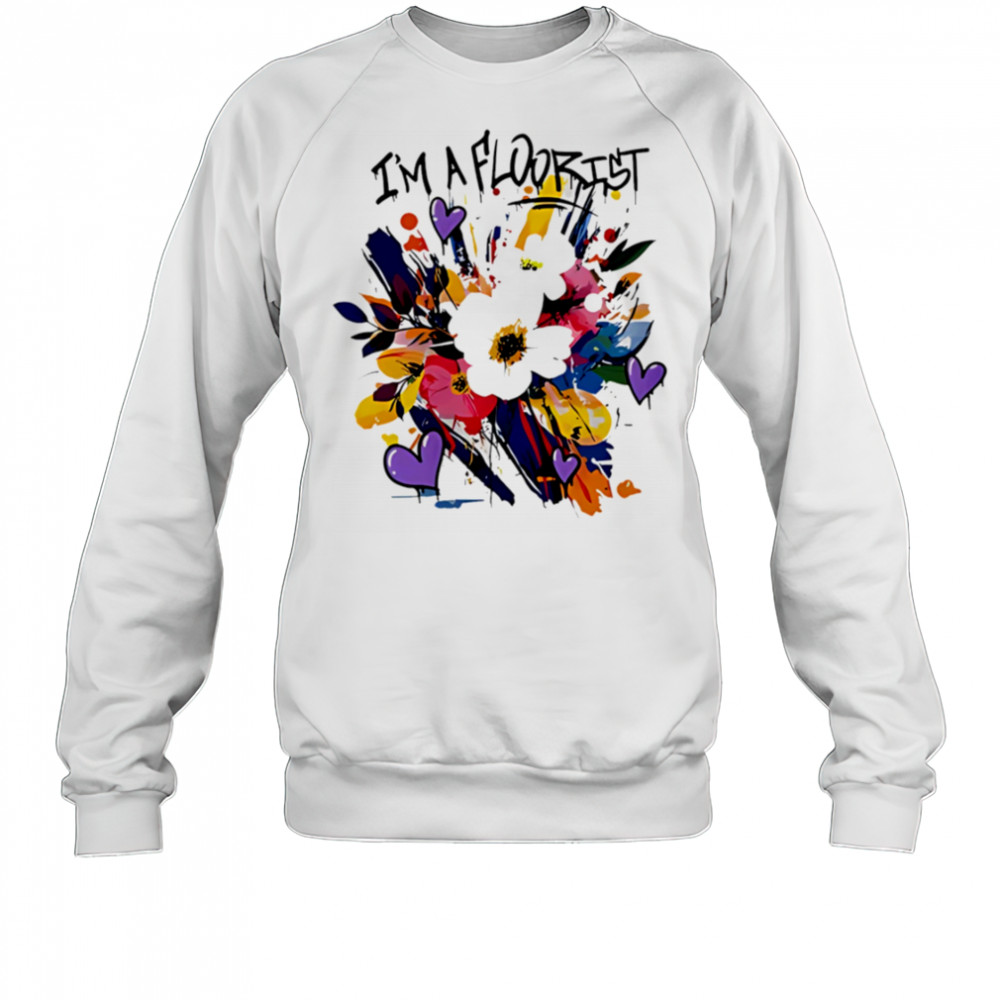 I’m A Floorist style shirt Sweatshirt