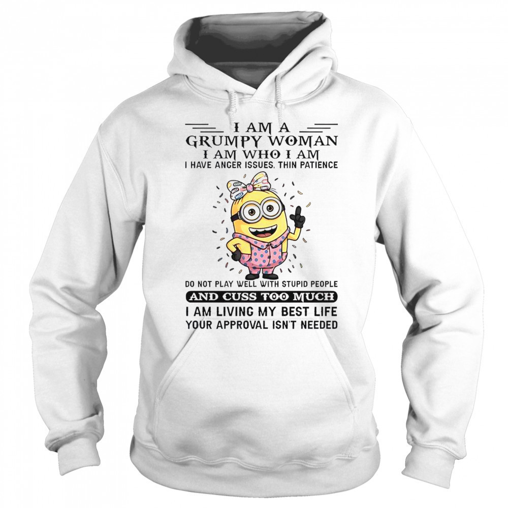 Minion I Am Grumpy Woman I Am Who I Am T-Shirt Sweatshirt