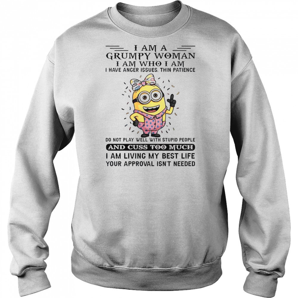 Minion I Am Grumpy Woman I Am Who I Am T-Shirt Hoodie