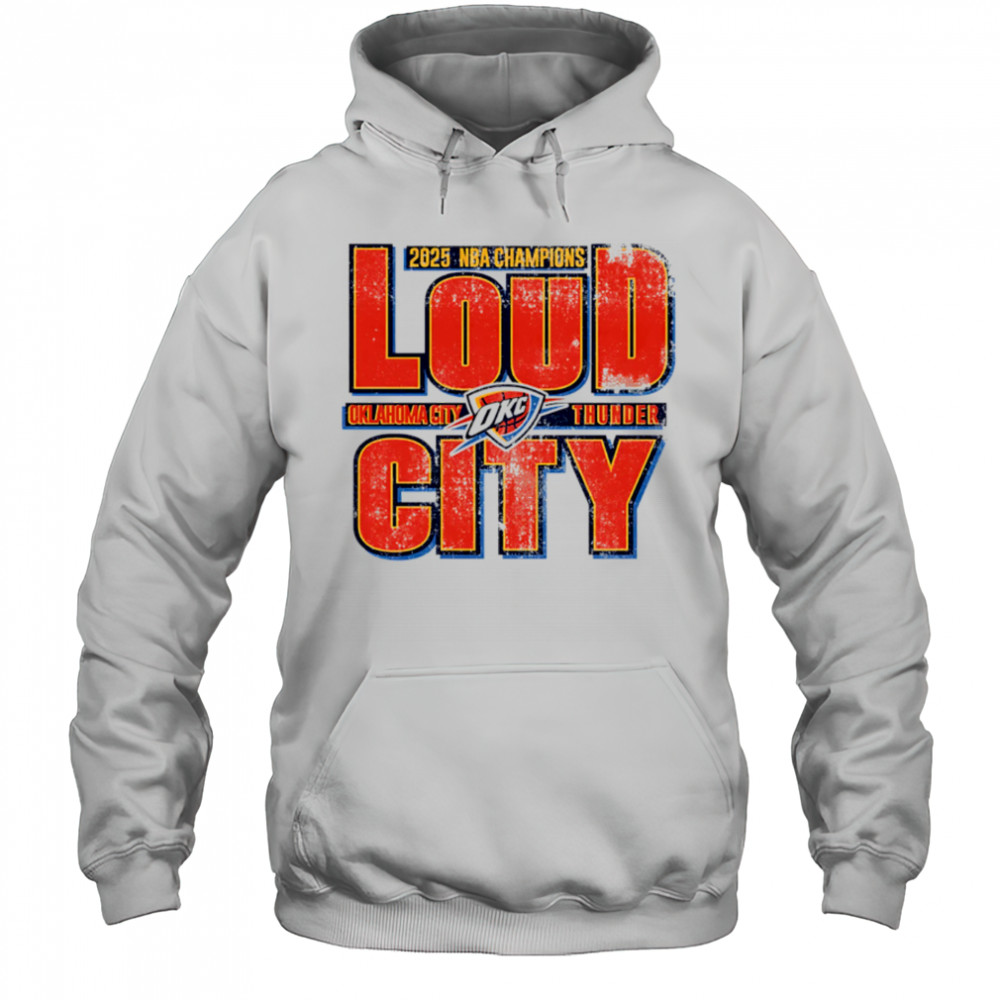 Okc Thunder 2025 Nba Champions Loud City vintage shirt Hoodie