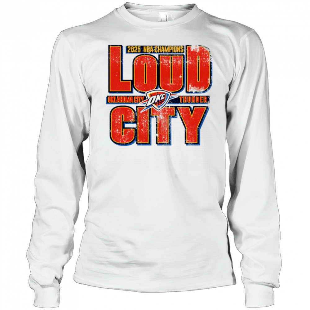 Okc Thunder 2025 Nba Champions Loud City vintage shirt Long Sleeved