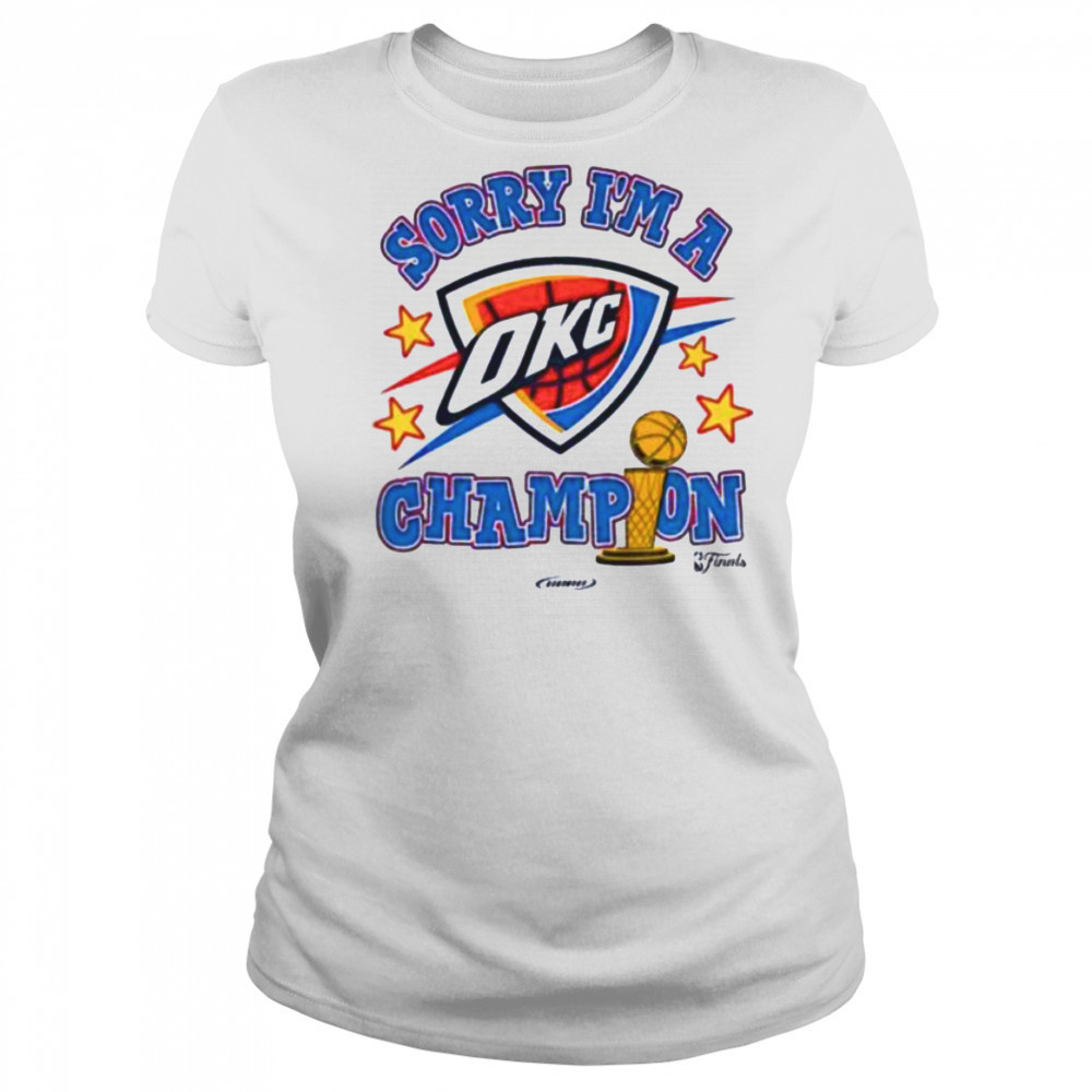 Sorry I’m A Oklahoma City Thunder Winner 2025 NBA Finals Champions shirt Women's T-shirt