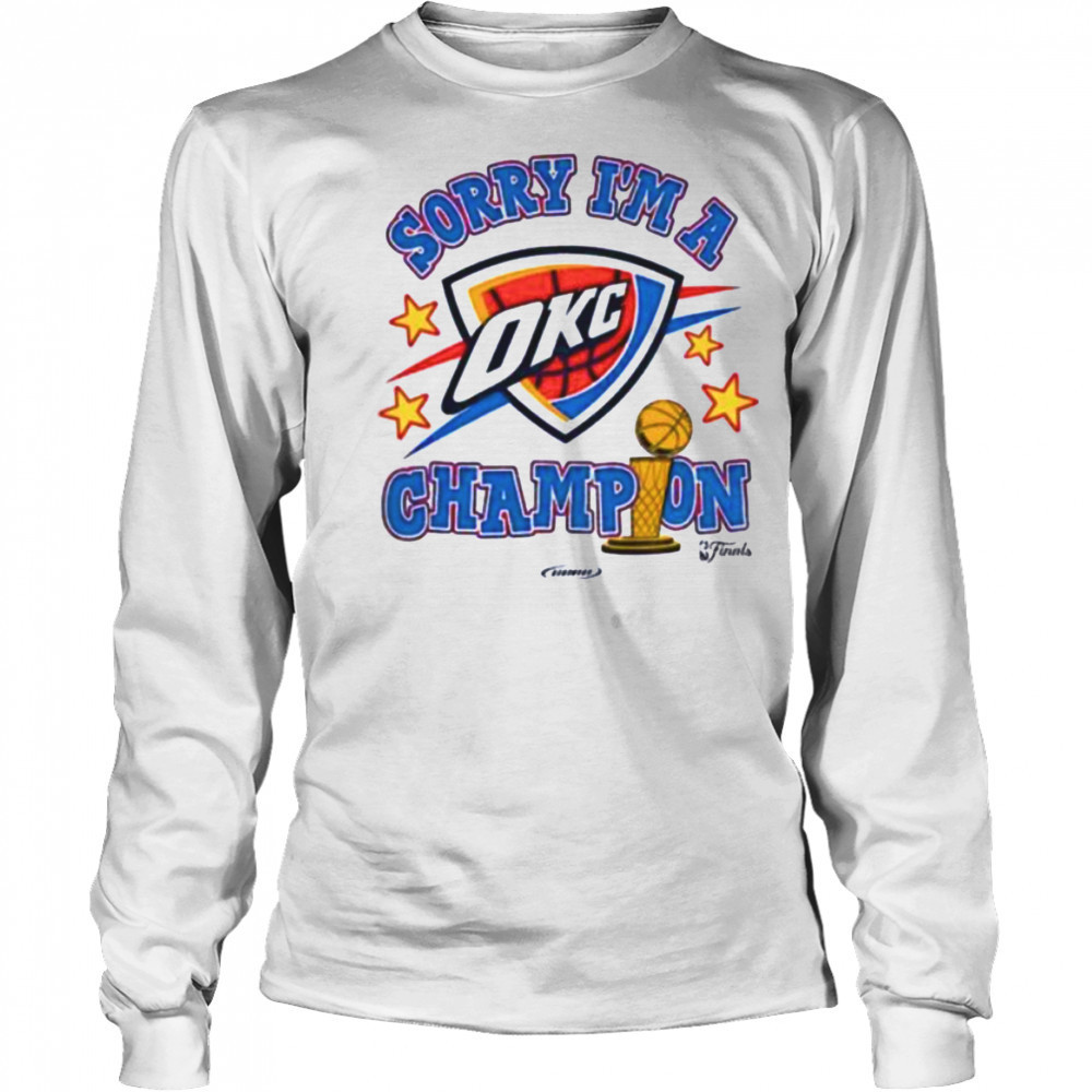 Sorry I’m A Oklahoma City Thunder Winner 2025 NBA Finals Champions shirt Long Sleeved