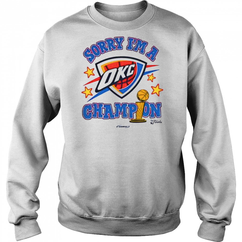 Sorry I’m A Oklahoma City Thunder Winner 2025 NBA Finals Champions shirt Hoodie