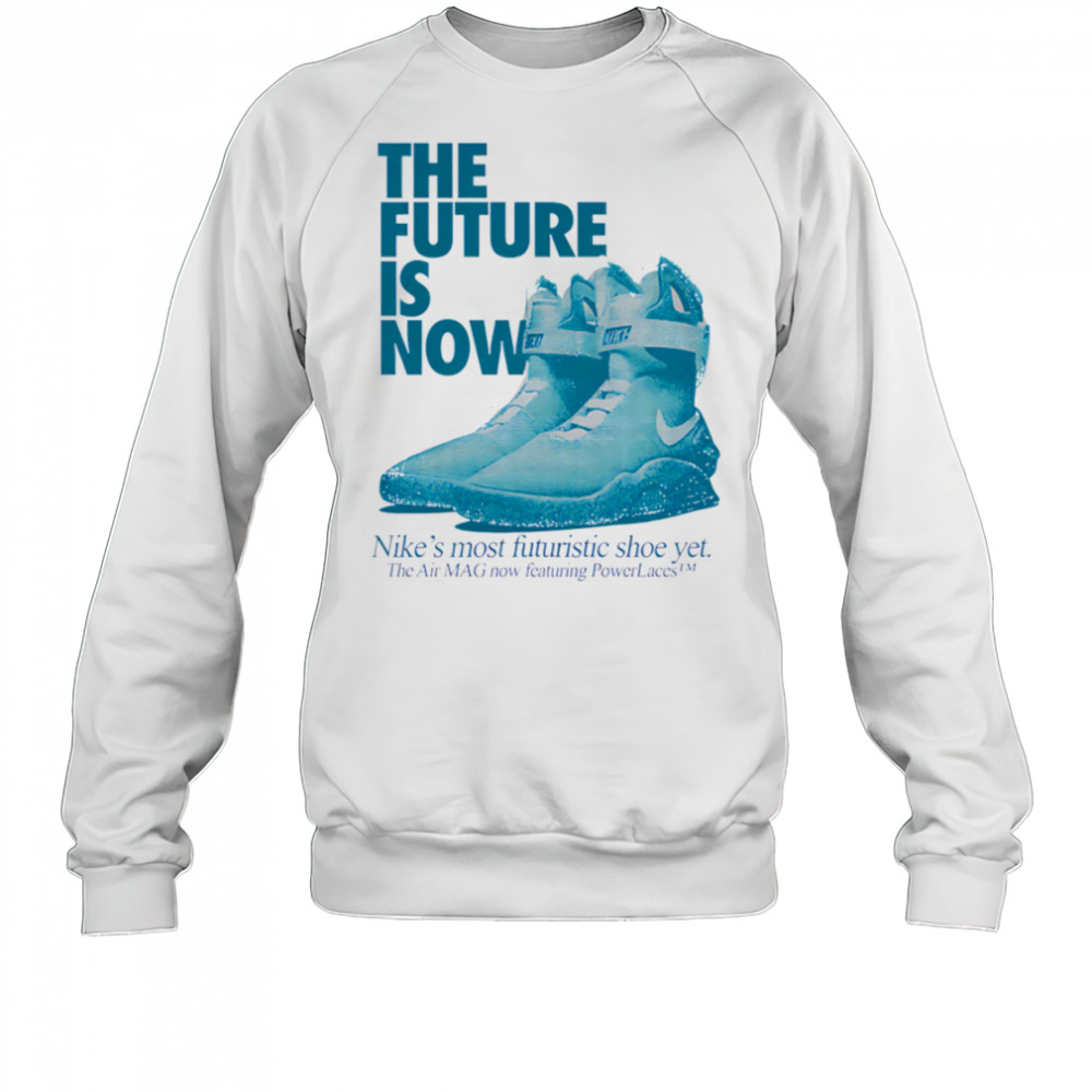 The Future Is Now vintage shirt Sweatshirt