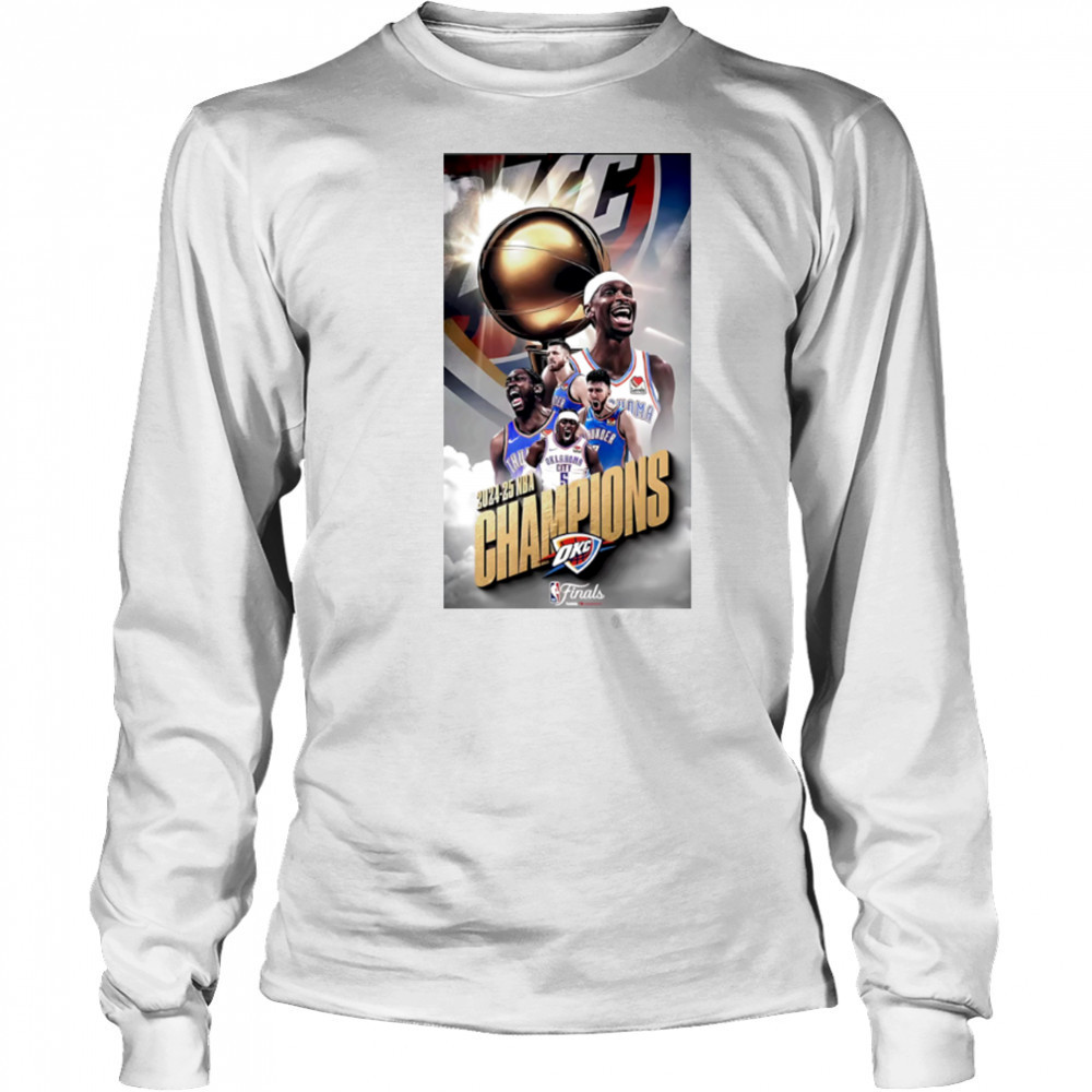 The Okc Thunder Are 2025 Nba Champions shirt Long Sleeved