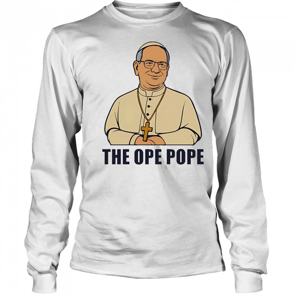 The Ope Pope shirt Long Sleeved