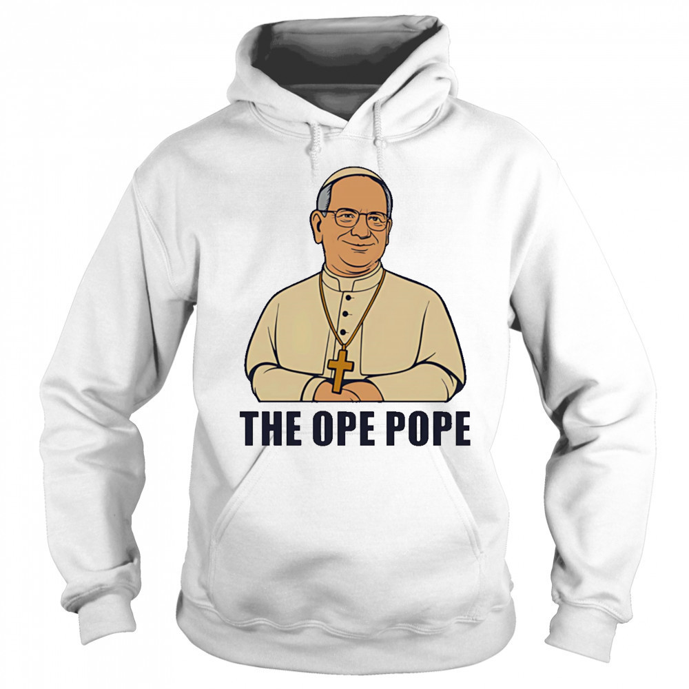 The Ope Pope shirt Sweatshirt