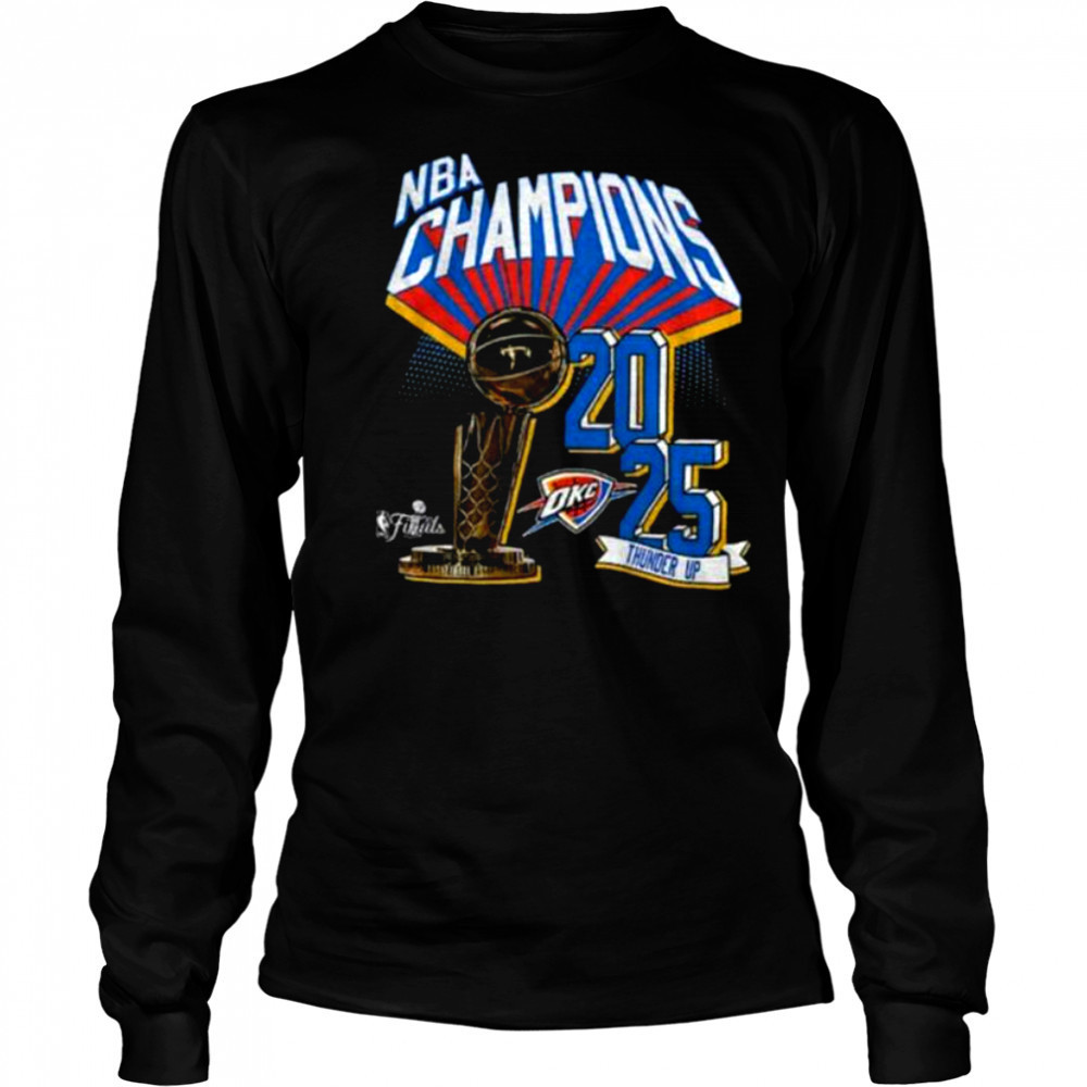 Thunder Up NBA Finals Champions Oklahoma City Thunder Basketball Winner 2025 shirt Long Sleeved