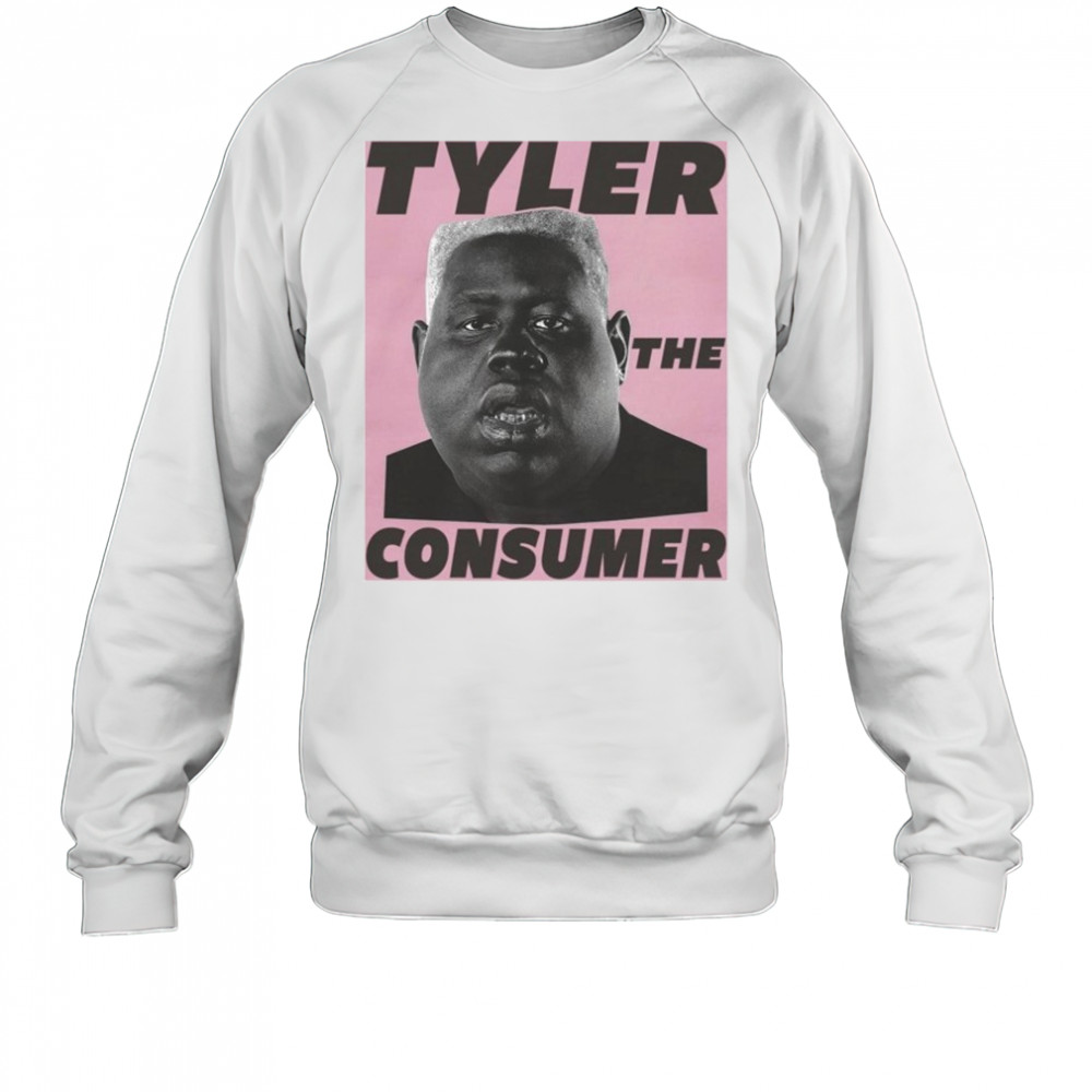 Tyler The Creator Tyler The Consumer shirt Sweatshirt