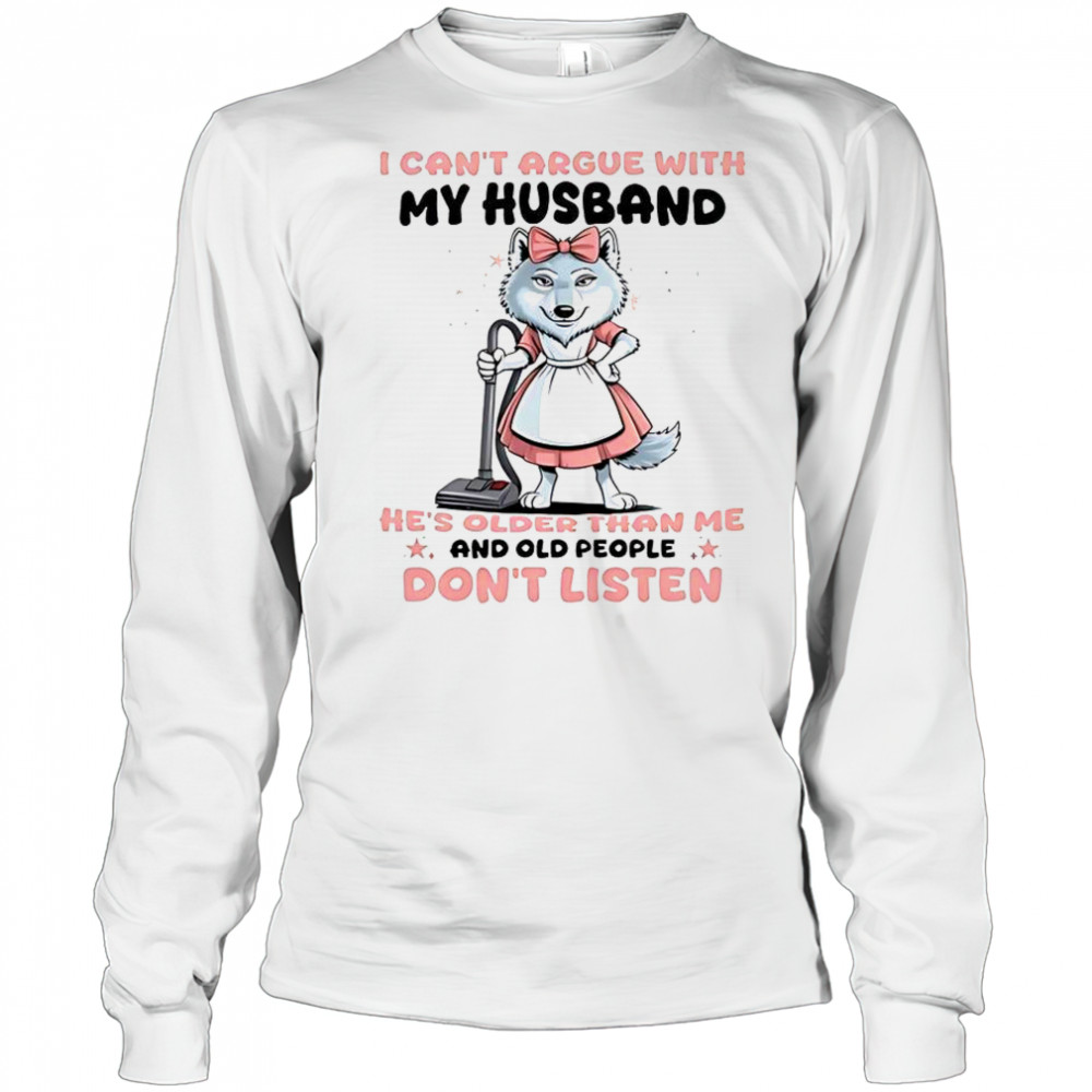 Wolf I Can’t Argue With My Husband T-Shirt Long Sleeved