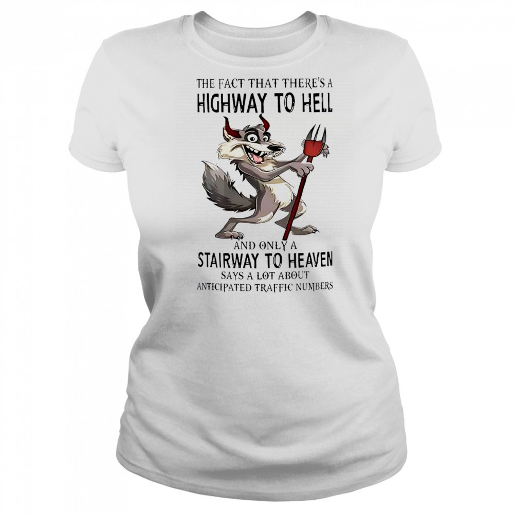 Wolf The Fact That There’s A Highway To Hell And Only A Stairway To Heaven T-Shirt Women's T-shirt