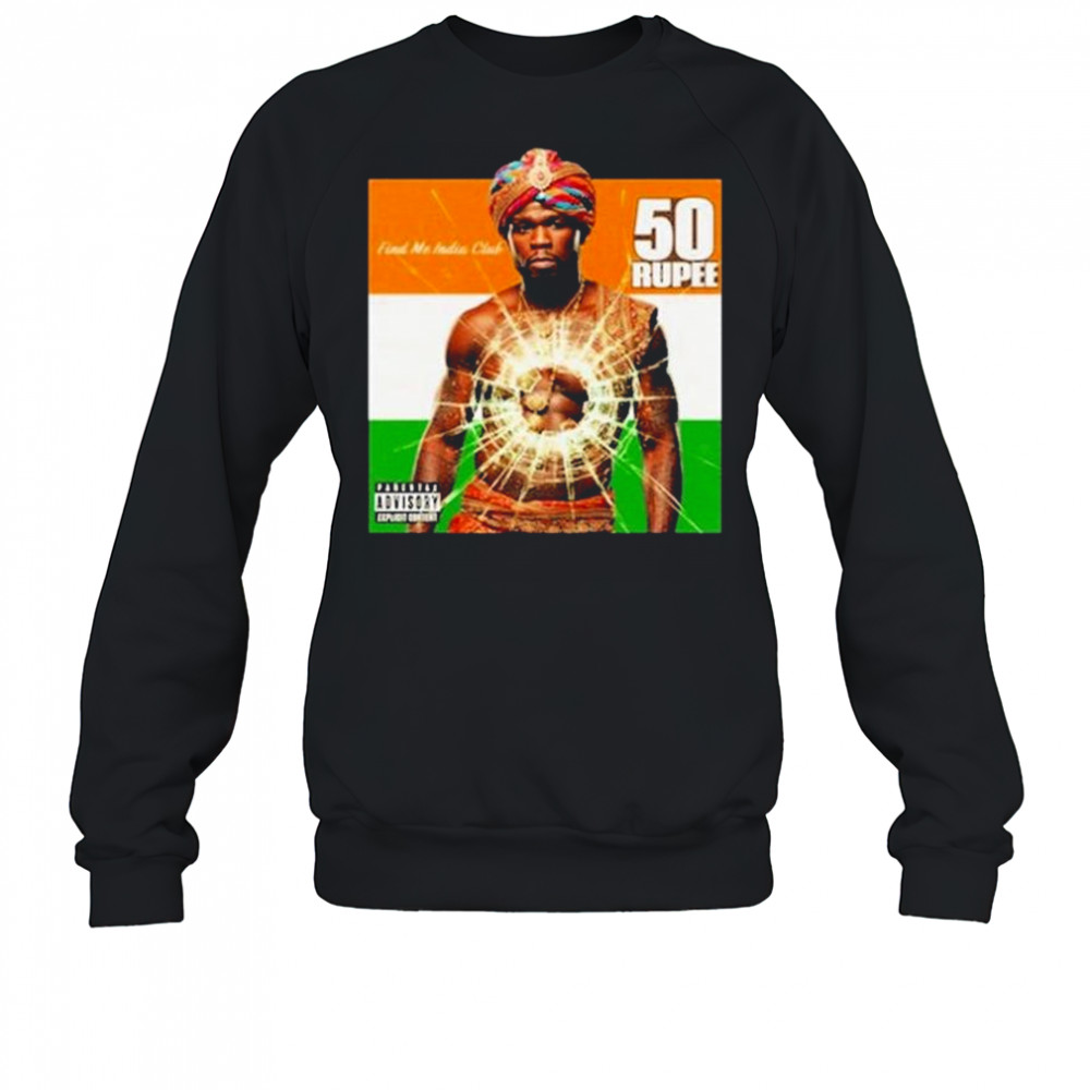 50 Rupee 50 Cent T-Shirt Sweatshirt