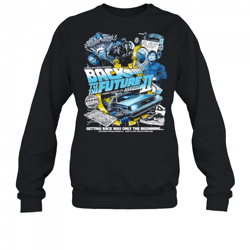 Back to the Future part II getting back was only the beginning shirt Sweatshirt