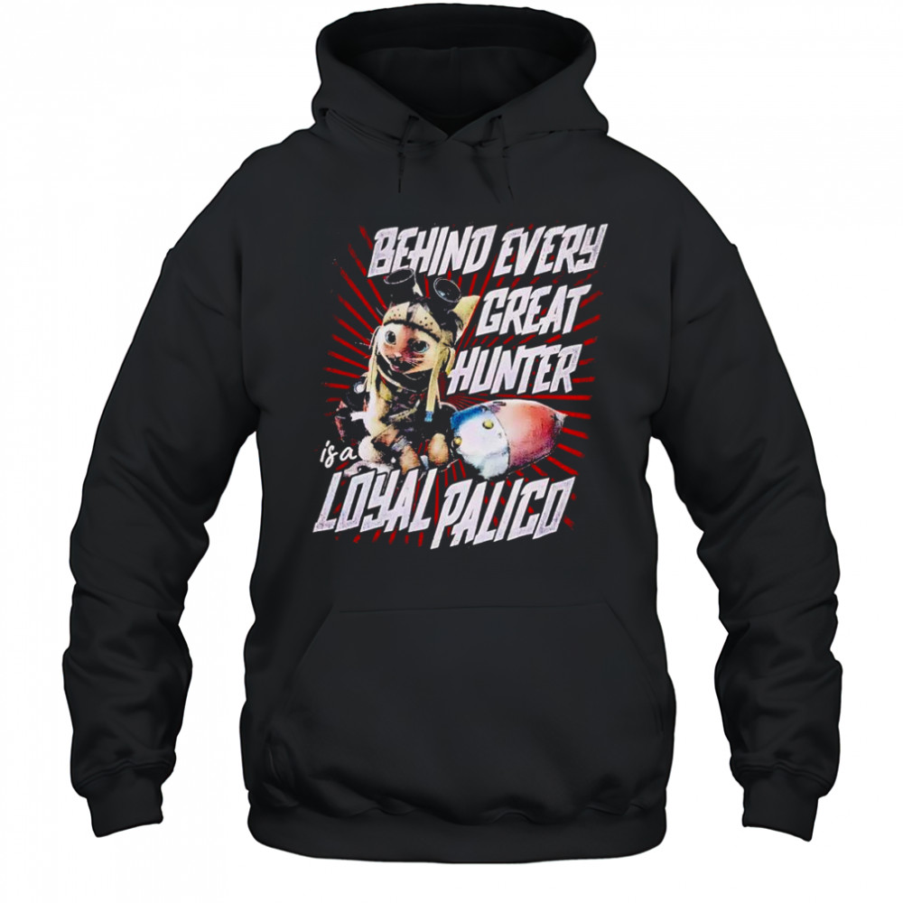 Behind every great hunter is a loyal palico shirt Hoodie