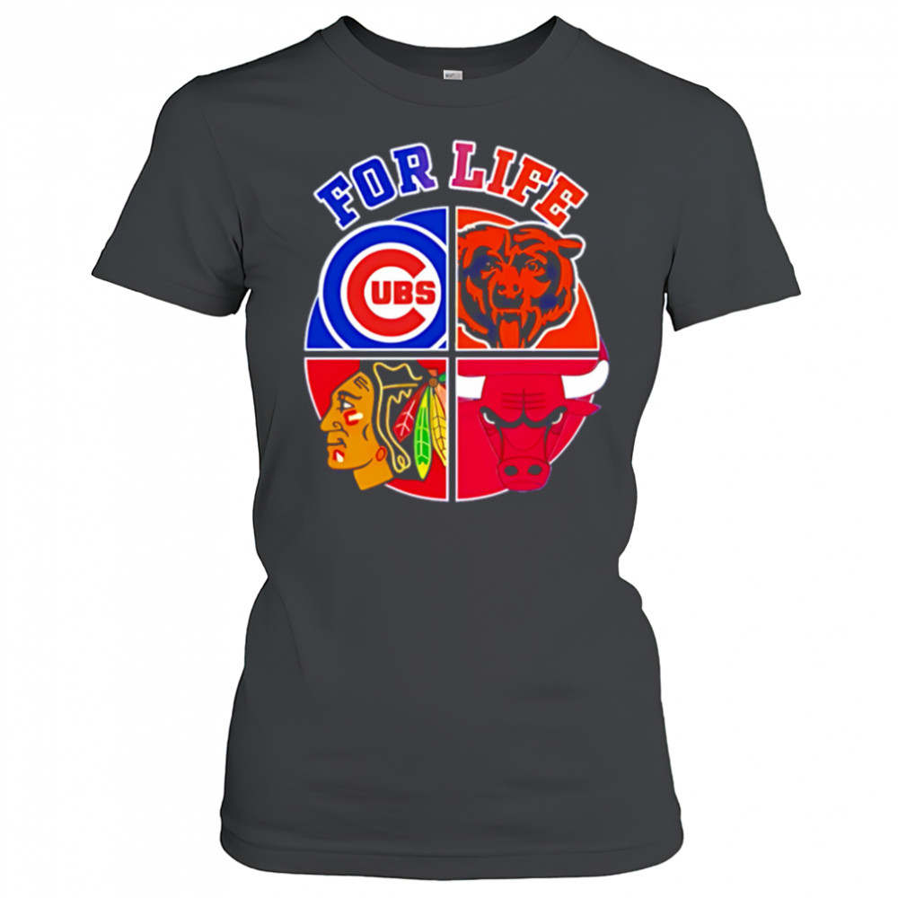 Chicago Cubs Bulls Bears & Blackhawks For Life shirt Women's T-shirt