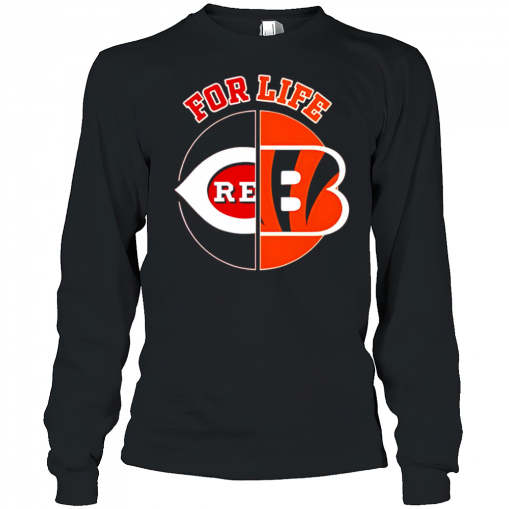 CincinnatI reds and bengals for life shirt Long Sleeved