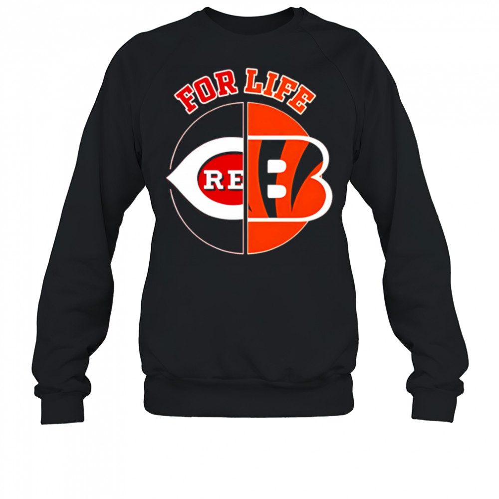CincinnatI reds and bengals for life shirt Sweatshirt