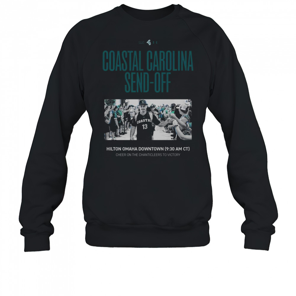 Coastal Carolina Send Off Cheer On The Chanticleers To Victory T-Shirt Sweatshirt