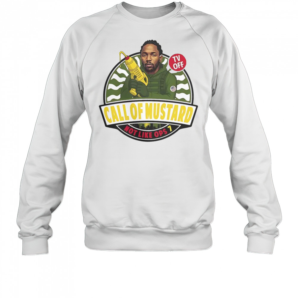 Diddy Call Of Mustard Not Like Ops 7 T-Shirt Sweatshirt