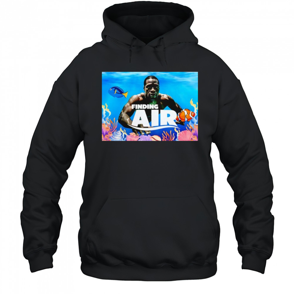 Finding air George Floyd funny shirt Hoodie