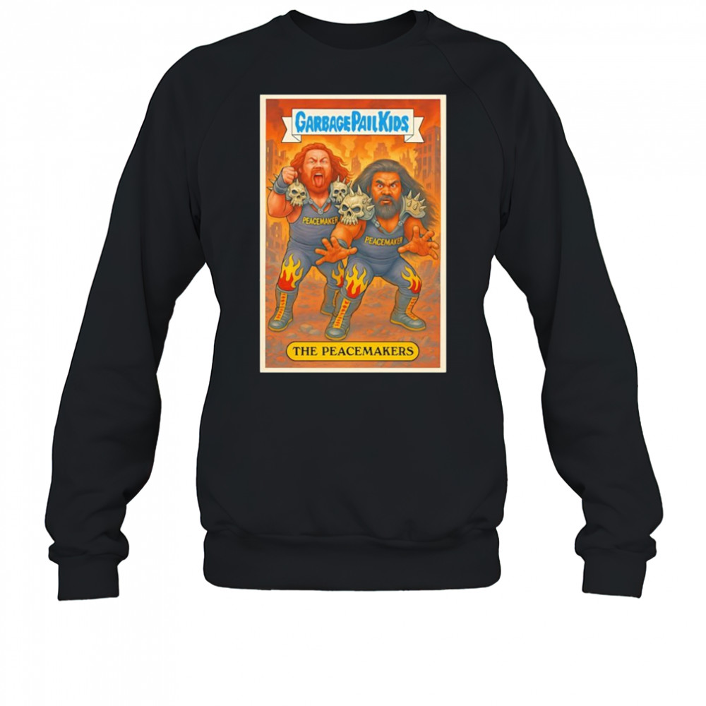 Garbage Pail Peacemakers shirt Sweatshirt
