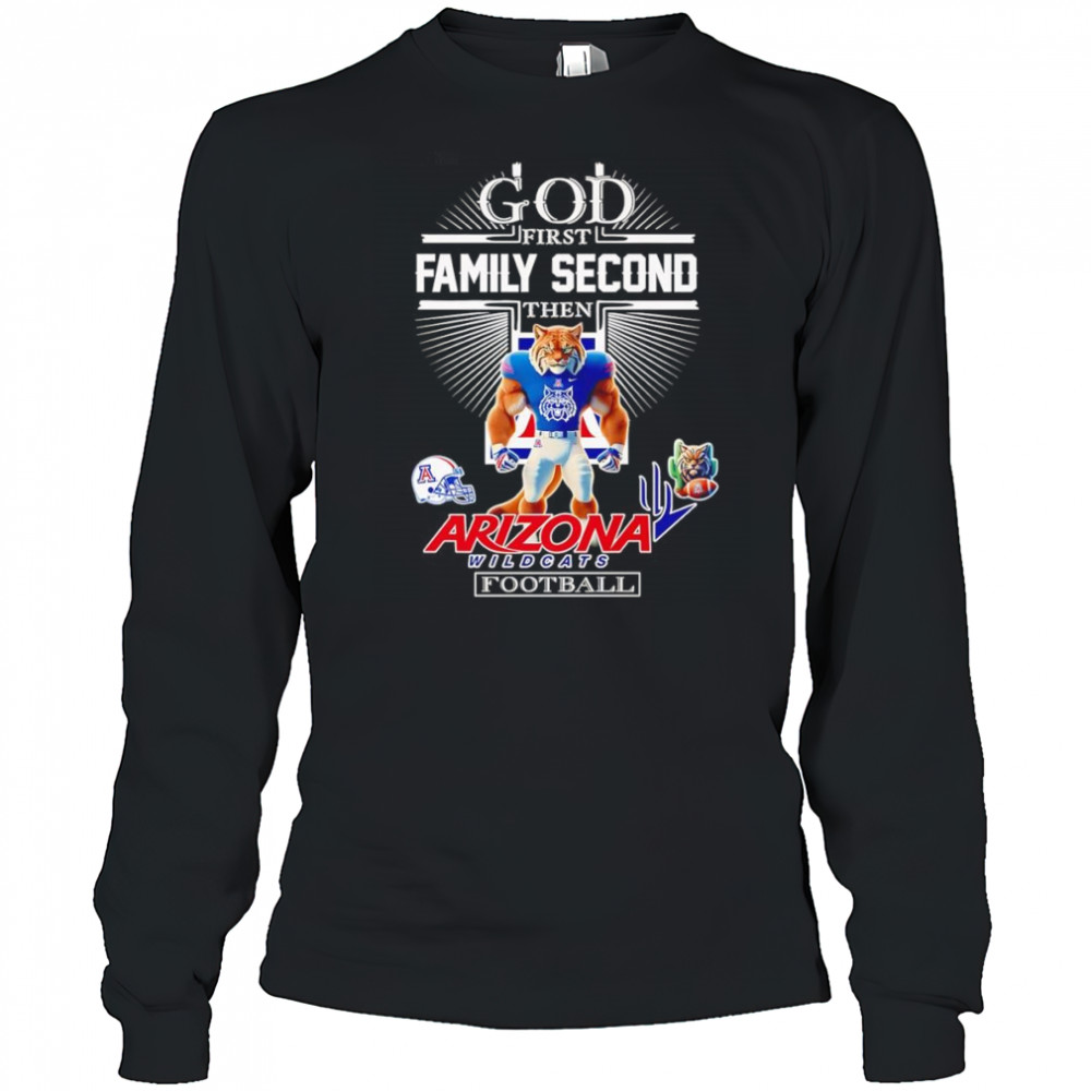 God first family second then Arizona Wildcats football mascot shirt Long Sleeved