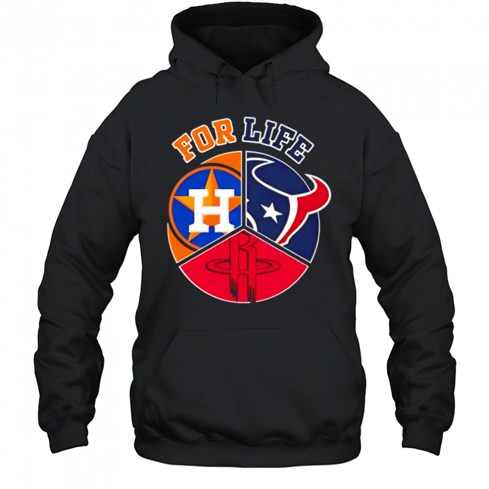 Houston astros texans and rockets for life shirt Hoodie