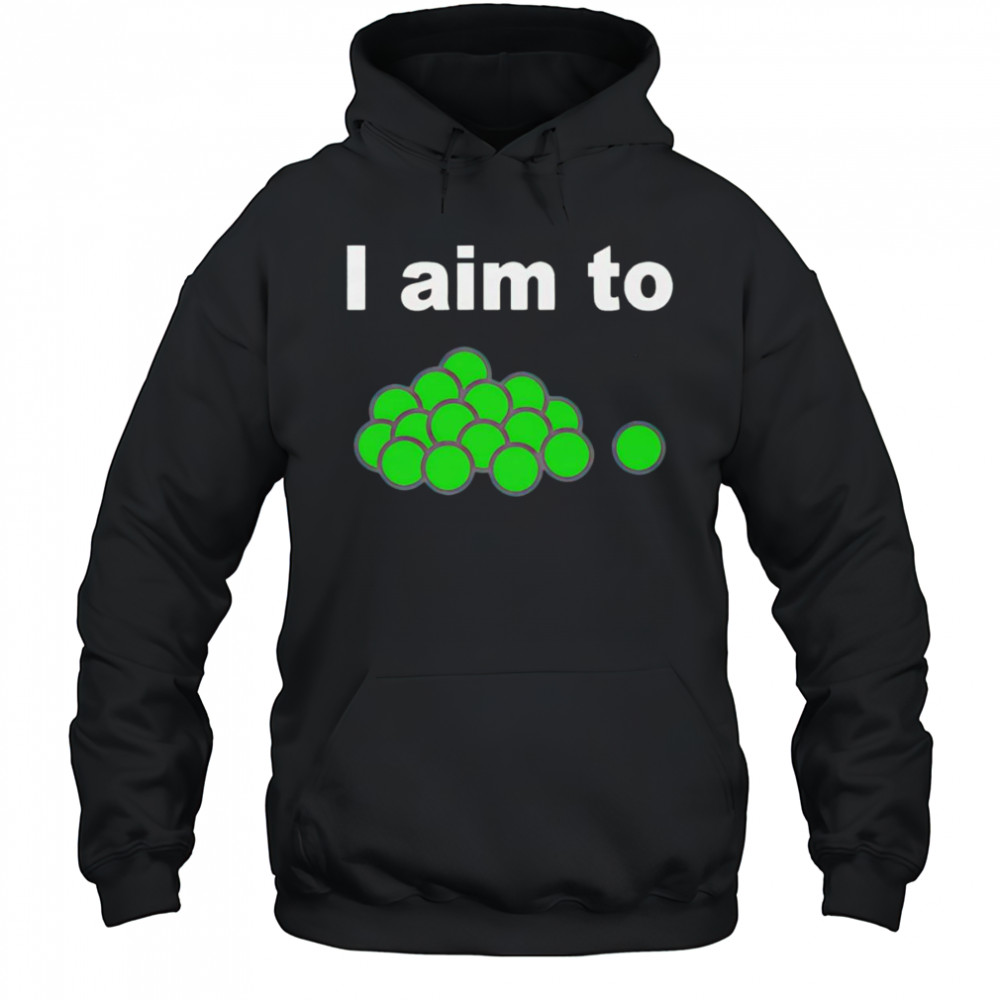 I aim to peas shirt Hoodie