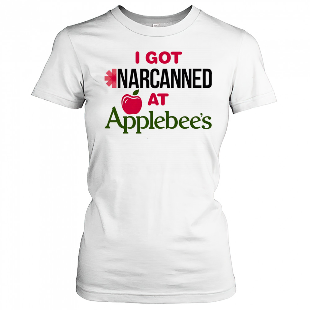 I got Narcanned at Applebee’s shirt Women's T-shirt